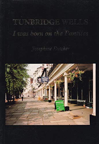 9780951671504: Tunbridge Wells: I Was Born on the Pantiles