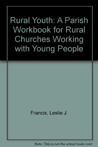Rural Youth: A Parish Workbook for Rural Churches Working with Young People (9780951687192) by Francis, Leslie J.; Martineau, Jeremy