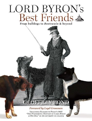 Stock image for Lord Byron's Best Friends: From Bulldogs to Boatswain and Beyond for sale by WorldofBooks