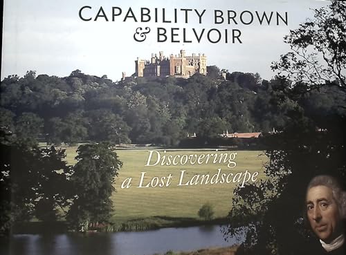 9780951689165: Capability Brown & Belvoir: Discovering a Lost Landscape