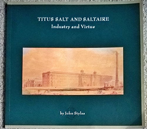 Imagen de archivo de Titus Salt and Saltaire. Industry and Virtue a la venta por WorldofBooks