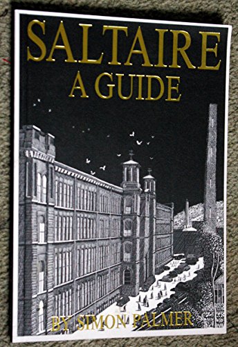 Saltaire: A Guide (9780951695050) by Palmer, Simon