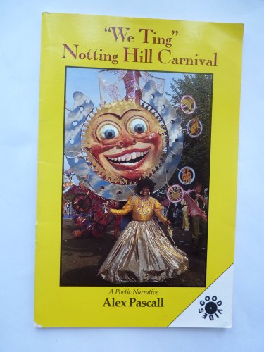 9780951703618: "We Ting" Notting Hill Carnival: A Poetic Narrative