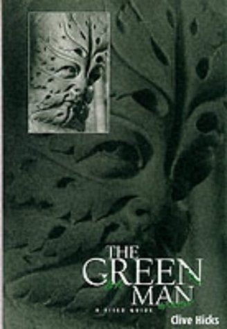 The Green Man: A Field Guide (9780951703823) by Hicks, Clive