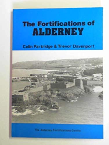 Stock image for Fortifications of Alderney: A Concise History and Guide to the Defences of Alderney from Roman Times to the Second World War for sale by Paul Hanson T/A Brecon Books