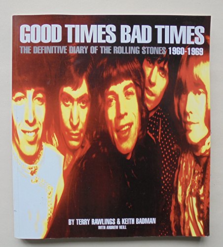 Imagen de archivo de Good Times, Bad Times: Definitive Diary of the "Rolling Stones", 1960-69: Definitive Diary of the "Rolling Stones", 1960-69 a la venta por WorldofBooks