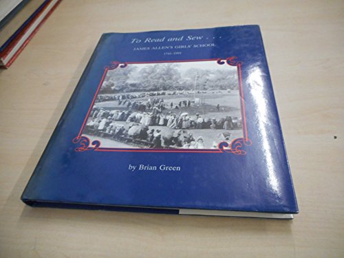 To Read and Sew.James Allen's Girls' School 1741-1991