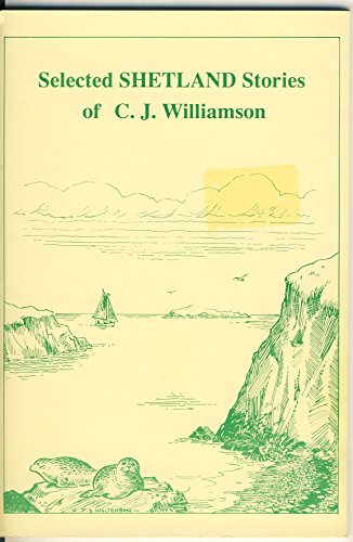 Imagen de archivo de Selected Shetland stories of C.J. Williamson a la venta por WorldofBooks