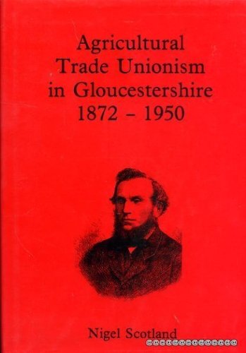 Imagen de archivo de Agricultural Trade Unionism in Gloucestershire, 1872-1950 a la venta por Better World Books Ltd