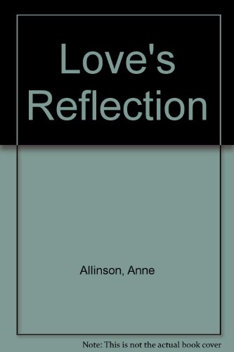 Imagen de archivo de LOVE'S REFLECTION. a la venta por Burwood Books