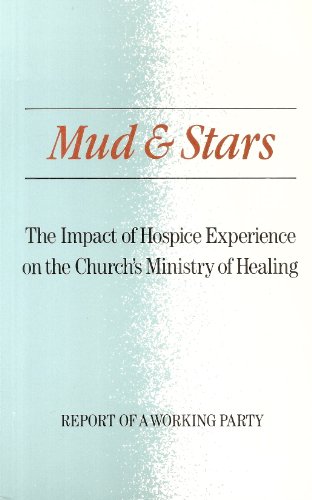 Stock image for Mud and Stars: The Impact of Hospice Experience on the Church's Ministry of Healing; Report of a Working Party for sale by WorldofBooks