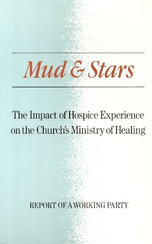 Stock image for Mud & Stars, The Impact of Hospice Experience on the Church's Ministry of Healing. for sale by CHILTON BOOKS