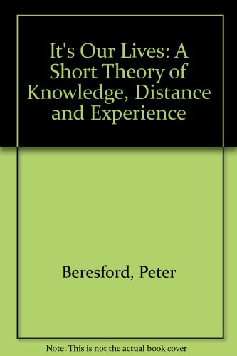 Beispielbild fr It's Our Lives: A Short Theory of Knowledge, Distance and Experience zum Verkauf von Anybook.com