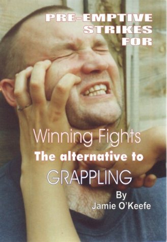 Imagen de archivo de Pre-emptive Strikes for Winning Fights: The Alternative to Grappling! a la venta por WorldofBooks