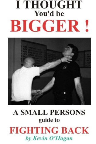 Beispielbild fr I Thought You'd Be Bigger: A Small Person's Guide to Fighting Back zum Verkauf von WorldofBooks