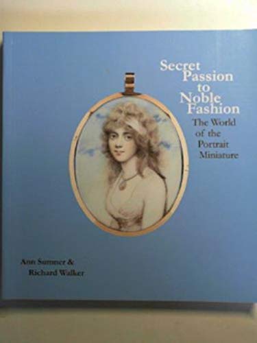 Beispielbild fr Secret Passion to Noble Fashion: The World of the Portrait Miniature zum Verkauf von WorldofBooks