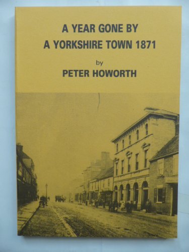 Stock image for A Year Gone by: Yorkshire Town, 1871 for sale by WorldofBooks