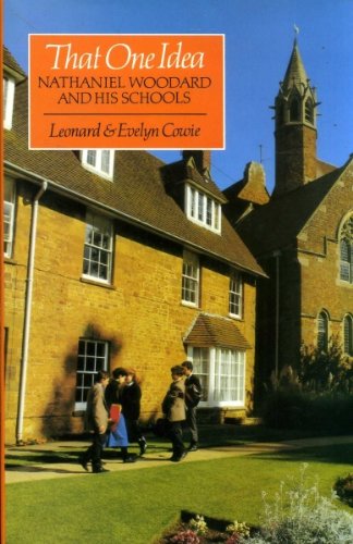 Beispielbild fr THAT ONE IDEA: NATHANIEL WOODARD AND HIS SCHOOLS. zum Verkauf von Cambridge Rare Books