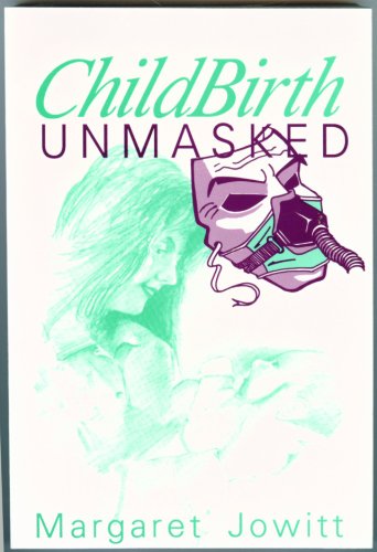 Stock image for Childbirth Unmasked for sale by WorldofBooks