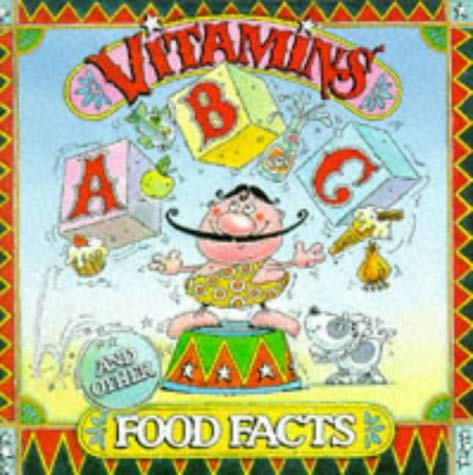 Beispielbild fr Vitamins ABC and Other Food Facts zum Verkauf von WorldofBooks