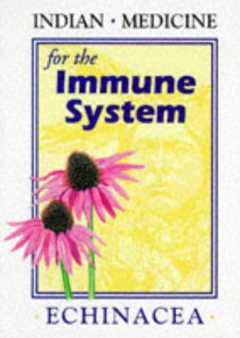 Stock image for Indian Medicine: Echinacea for the Immune System for sale by Goldstone Books