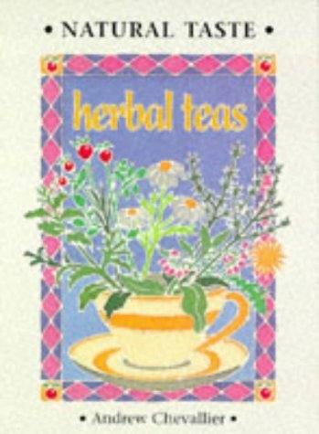 Beispielbild fr Natural Taste Herbal Teas: A Guide for Home Use zum Verkauf von WorldofBooks