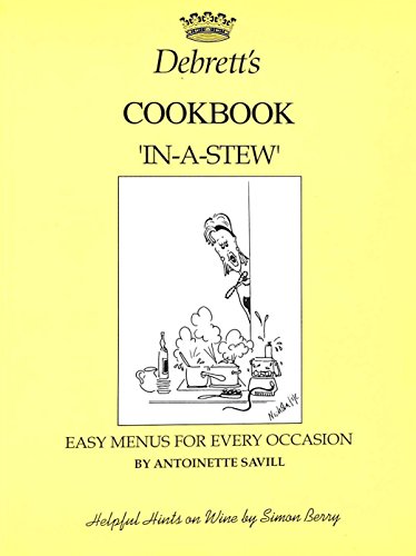 Imagen de archivo de Debrett's Cookbook: 'In-a-stew' Easy Menus for Every Occasion a la venta por WorldofBooks