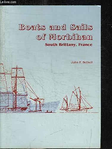 9780951775905: Boats and Sails of Morbihan, South Brittany, France: An Introduction to Its Watercraft of Today and Yesterday