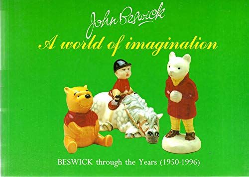 John Beswick: A World of Imagination Beswick through the Years (1950-1996)