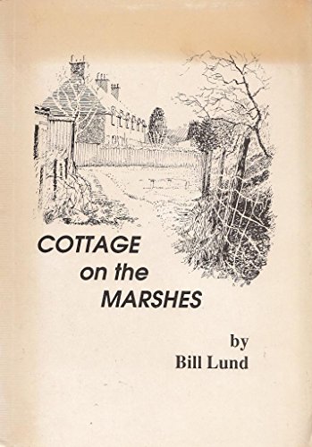 Cottage on the Marshes (9780951778227) by Lund, Bill