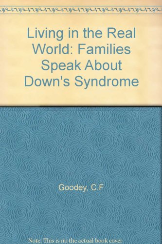 Beispielbild fr Living in the Real World: Families Speak About Down's Syndrome zum Verkauf von Anybook.com