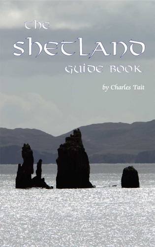 9780951785942: The Shetland Guide Book (Charles Tait Guide Books)