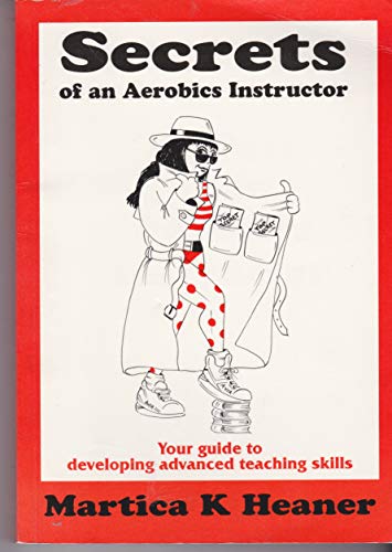 Beispielbild fr Secrets of an Aerobics Instructor: Your Guide to Advanced Teaching Skills zum Verkauf von WorldofBooks