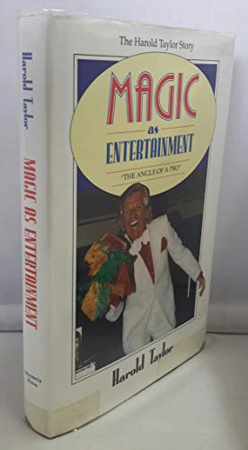Magic as Entertainment: The Harold Taylor Story - The Angle of a Pro (9780951790106) by Harold Taylor