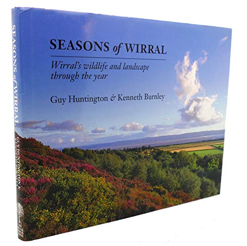 Beispielbild fr Seasons of Wirral: Wirral's wildlife and landscape through the year: Huntington and Burnley zum Verkauf von AwesomeBooks