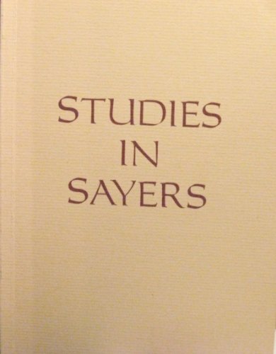 Beispielbild fr STUDIES IN SAYERS: ESSAYS PRESENTED TO DR. BARBARA REYNOLDS ON HER 80TH BIRTHDAY. zum Verkauf von Burwood Books