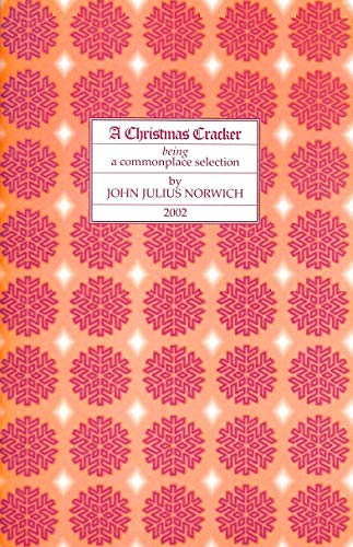 A CHRISTMAS CRACKER. Being a Commonplace Selection. (9780951807866) by John Julius Norwich