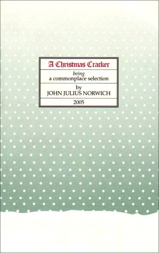 A Christmas Cracker: Being a Commonplace Selection (9780951807897) by John Julius Norwich