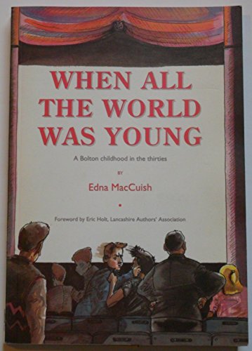 Beispielbild fr When All the World Was Young: A Bolton Childhood in the Thirties zum Verkauf von WorldofBooks
