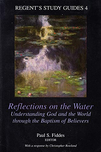 Beispielbild fr Reflections on the Water: Understanding God and the World through the Baptism of Believers zum Verkauf von WorldofBooks