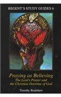 Stock image for Praying as Believing: 6 (Regent's study guides) for sale by WorldofBooks