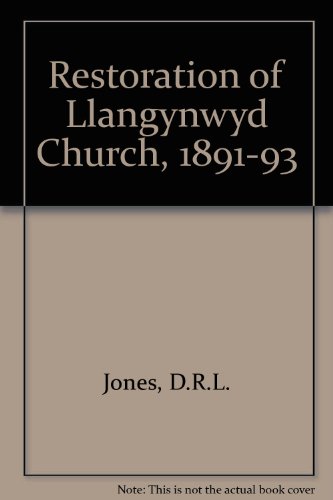 Restoration of Llangynwyd Church, 1891-93 (9780951810811) by D.R.L. Jones