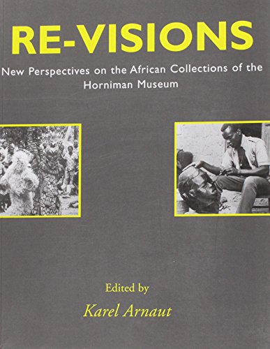 9780951814185: Re-visions: New Perspectives on the African Collections of the Horniman Museum (Contributions in Critical Museology & Material Culture)