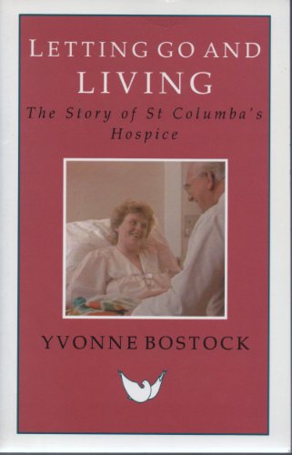 Stock image for Letting Go and Living: Story of St.Columba's Hospice for sale by WorldofBooks