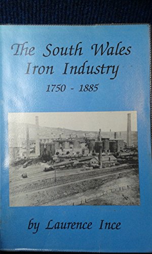 Stock image for The South Wales Iron Industry 1750-1885 for sale by WorldofBooks