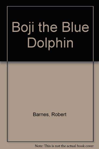 Beispielbild fr Boji the Blue Dolphin zum Verkauf von WorldofBooks