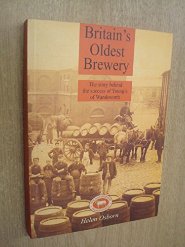 Beispielbild fr Britain's Oldest Brewery: The Story Behind The Success of Young's of Wandsworth zum Verkauf von WorldofBooks