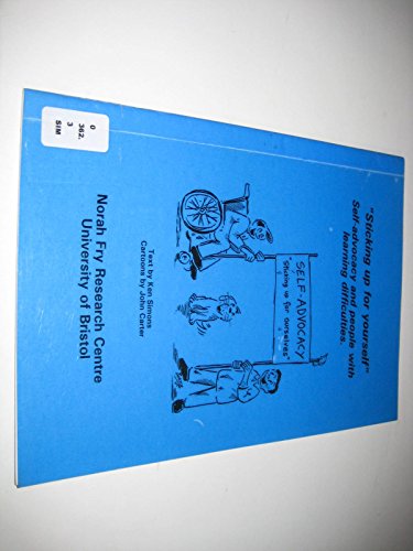 Sticking Up for Yourself: Self-advocacy and People with Learning Difficulties (9780951817186) by Ken Simons; John Carter; Joseph Rowntree Foundation