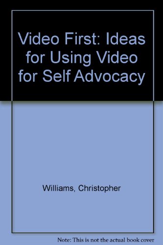 Video First: Ideas for Using Video for Self Advocacy (9780951817193) by Christopher Williams