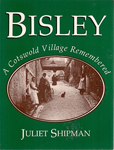 Beispielbild fr Bisley: A Cotswold Village Remembered, 1860-1945 zum Verkauf von WorldofBooks